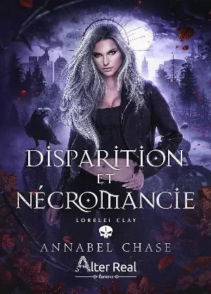 Annabel Chase - Lorelei Clay, Tome 1 : Disparition et nécromancie